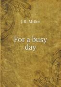 For A Busy Day