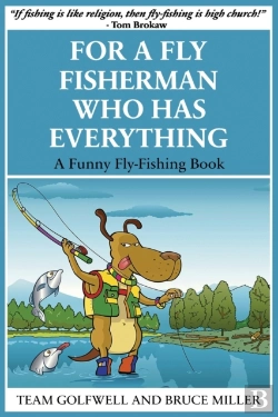 Bertrand.pt - For A Fly Fisherman Who Has Everything