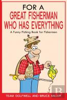 For A Great Fisherman Who Has Everything