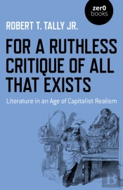 For A Ruthless Critique Of All That Exists