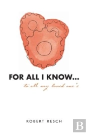 For All I Know...To All My Loved One'S