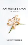 For Aught I Know