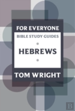 Bertrand.pt - For Everyone Bible Study Guide: Hebrews