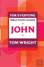For Everyone Bible Study Guide: John