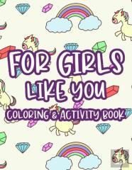 For Girls Like You Coloring & Activity Book