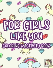 For Girls Like You Coloring & Activity Book