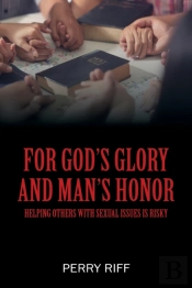 For God'S Glory And Man'S Honor: Helping
