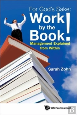 Bertrand.pt - For God'S Sake: Work By The Book!: Management Explained From Within
