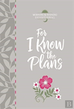 Bertrand.pt - For I Know The Plans: Morning And Evening Devotional