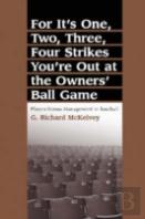 For It'S One, Two, Three, Four Strikes You'Re Out At The Owners' Ball Game