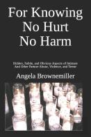 For Knowing No Hurt No Harm