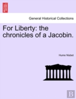 Bertrand.pt - For Liberty: The Chronicles Of A Jacobin