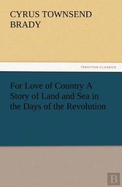 Bertrand.pt - For Love Of Country A Story Of Land And Sea In The Days Of The Revolution