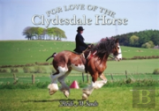 For Love Of The Clydesdale Horse