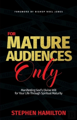 Bertrand.pt - For Mature Audiences Only: Manifesting God'S Divine Will For Your Life Through Spiritual Maturity