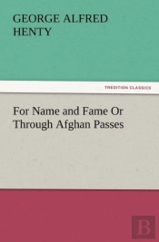 For Name And Fame Or Through Afghan Passes