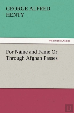 Bertrand.pt - For Name And Fame Or Through Afghan Passes