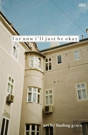 For Now I'Ll Just Be Okay .002