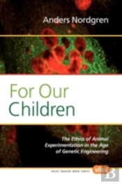 For Our Children: The Ethics Of Animal E