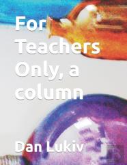 For Teachers Only, A Column