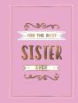 For The Best Sister Ever