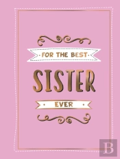 For The Best Sister Ever