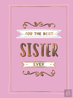 Bertrand.pt - For The Best Sister Ever