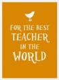 For The Best Teacher In The World