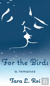 For The Birds: A Romance