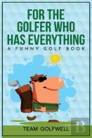 For The Golfer Who Has Everything