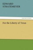 For The Liberty Of Texas