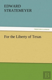 For The Liberty Of Texas
