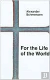 For The Life Of The World