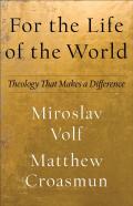 For The Life Of The World