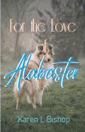 For The Love Of Alabaster