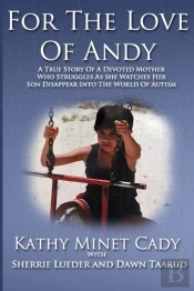 For The Love Of Andy: A True Story Of A