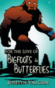 For The Love Of Bigfoots And Butterflies