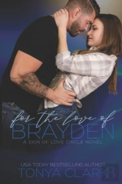 For The Love Of Brayden (A Sign Of Love Circle Novel)