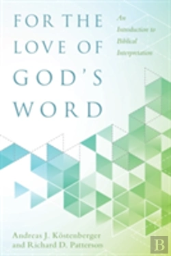 Bertrand.pt - For The Love Of God`S Word Â€“ An Introduction To Biblical Interpretation