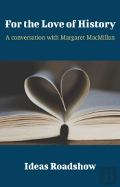 For The Love Of History - A Conversation With Margaret Macmillan