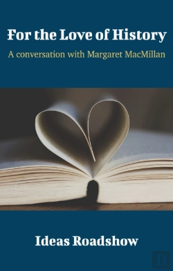 Bertrand.pt - For The Love Of History - A Conversation With Margaret Macmillan