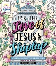 For The Love Of Jesus And Shiplap