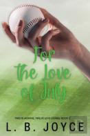For The Love Of July