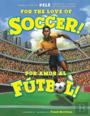For The Love Of Soccer! / Â¡Por Amor Al Futbol!
