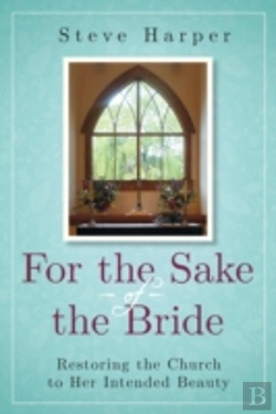Bertrand.pt - For The Sake Of The Bride, Second Edition: Restoring The Church To Her Intended Beauty