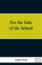 For The Sake Of The School
