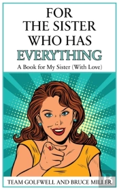 For The Sister Who Has Everything