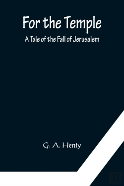 Bertrand.pt - For The Temple A Tale Of The Fall Of Jerusalem