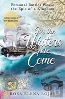 For The Waters Are Come