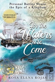 For The Waters Are Come